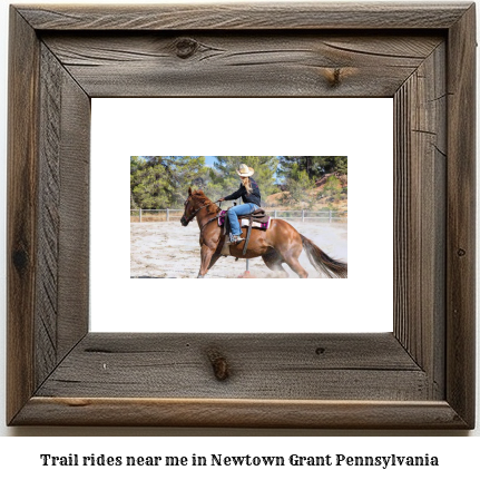 trail rides near me in Newtown Grant, Pennsylvania